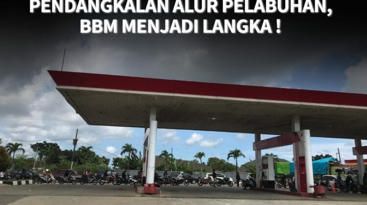 Pendangkalan Alur Pelabuhan, BBM Menjadi Langka !