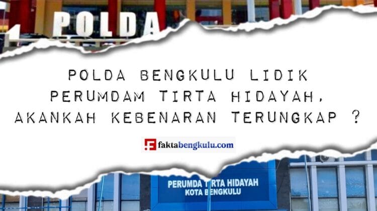 Polda Bengkulu Lidik Perumdam Tirta Hidayah, Akankah Kebenaran Terungkap ?