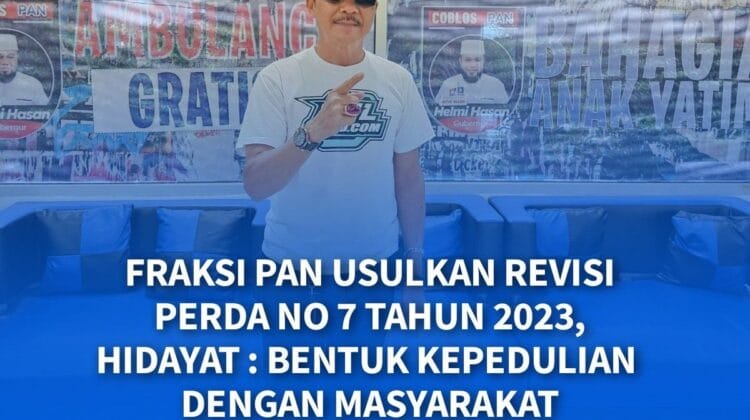 Fraksi PAN Usulkan Revisi Perda No 7 Tahun 2023, Hidayat : Bentuk Kepedulian Dengan Masyarakat
