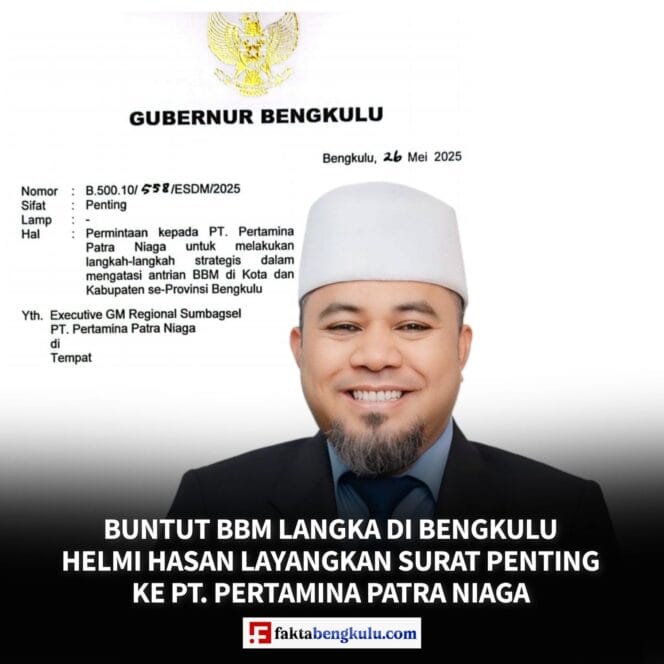 Buntut BBM Langka Di Bengkulu, Helmi Hasan Layangkan Surat Penting Ke PT. Pertamina Patra Niaga