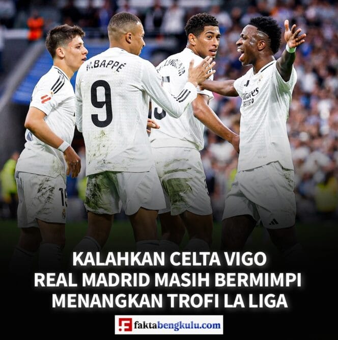 Kalahkan Celta Vigo, Real Madrid Masih Bermimpi Menangkan Trofi La Liga