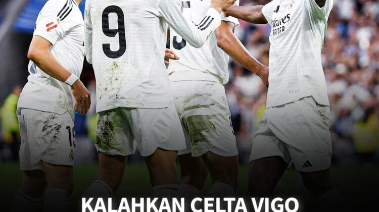 Kalahkan Celta Vigo, Real Madrid Masih Bermimpi Menangkan Trofi La Liga