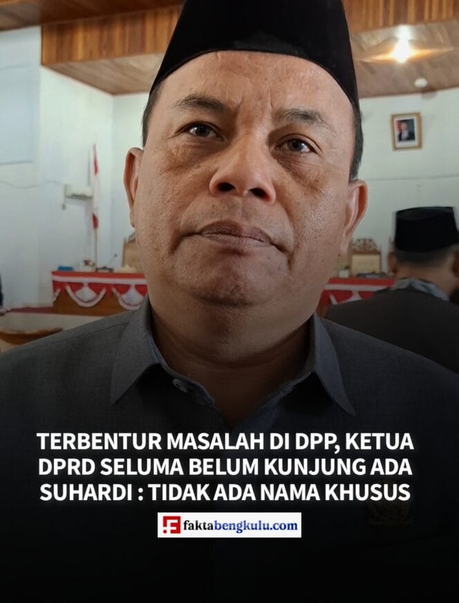
					Terbentur Masalah Di DPP, Ketua DPRD Seluma Belum Kunjung Ada, Suhardi : Tidak Ada Nama Khusus