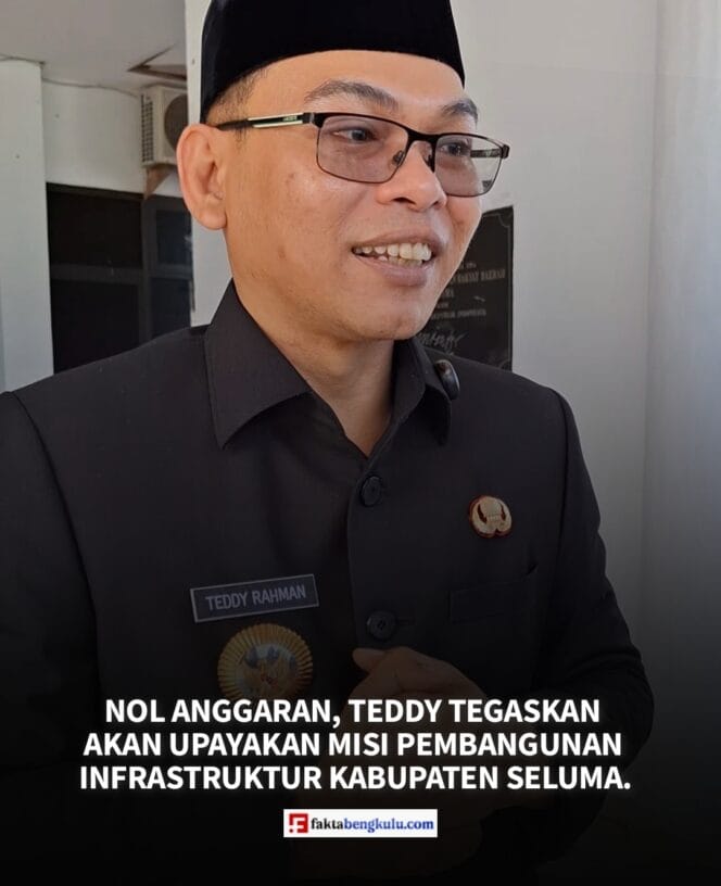 
					Nol Anggaran, Teddy Tegaskan Akan Upayakan Misi Pembangunan Infrastruktur Kabupaten Seluma