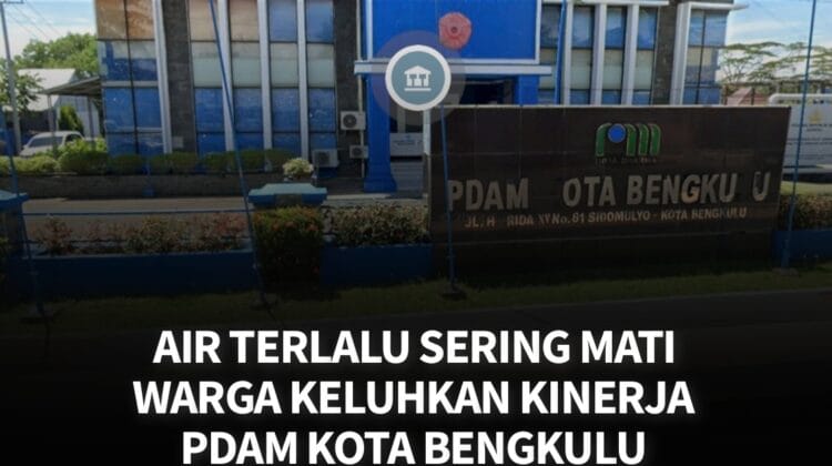 Air Terlalu Sering Mati, Warga Keluhkan Kinerja PDAM Kota Bengkulu