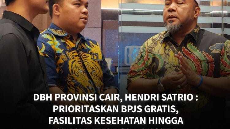 DBH Provinsi Cair, Hendri Satrio: Prioritaskan BPJS Gratis, Fasilitas Kesehatan Hingga Hak-Hak Tenaga Honorer