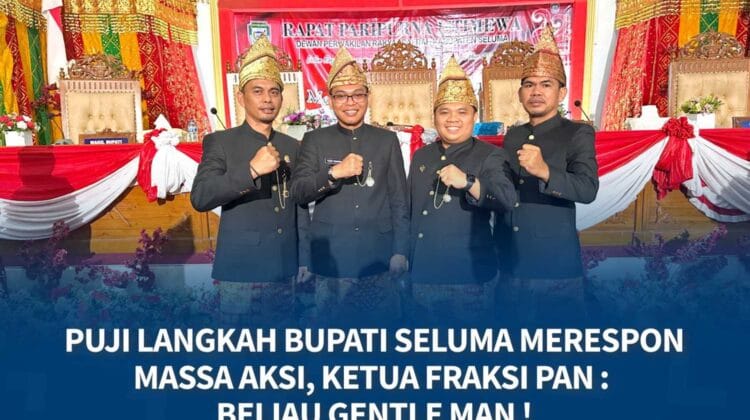 Puji Langkah Bupati Seluma Merespon Massa Aksi, Ketua Fraksi PAN: Beliau Gentle Man ! 
