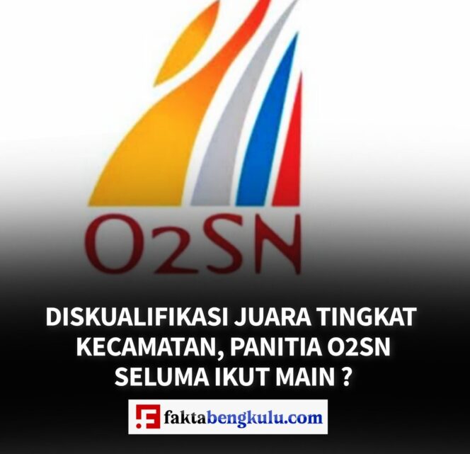 
					Diskualifikasi Juara Tingkat Kecamatan, Panitia O2SN Seluma Ikut Main ?