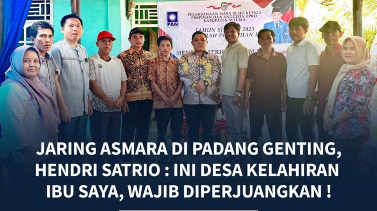 Jaring Asmara di Padang Genting, Hendri Satrio: Ini Desa Kelahiran Ibu Saya, Wajib Diperjuangkan !