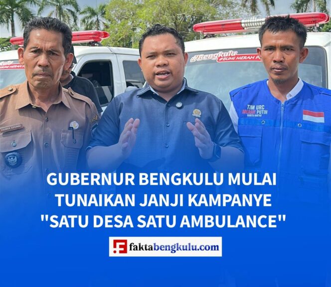 Gubernur Bengkulu Mulai Tunaikan Janji Kampanye “Satu Desa Satu Ambulance”
