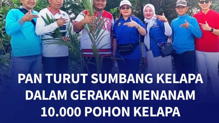 PAN Turut Sumbang Kelapa Dalam Gerakan Menanam 10.000 Pohon Kelapa